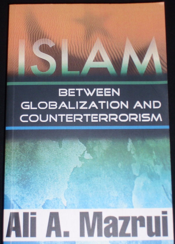 Islam - Between Globalization & Counterterrorism