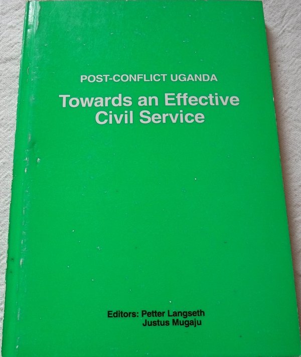 Post-Conflict Uganda. Towards an Effective Civil Service