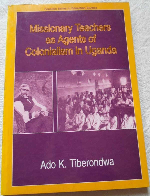 Missionary Teachers as Agents of Colonialism in Uganda